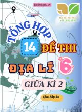 Tổng hợp 14 Đề thi Địa lí 6 sách Kết Nối Tri Thức giữa Kì 2 (Kèm đáp án)